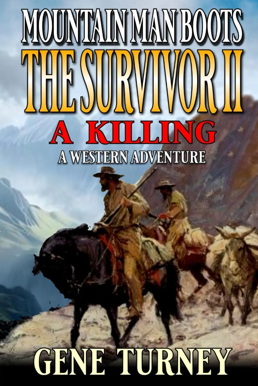 Mountain Man Boots: The Survivor II: A Killing: A Western Adventure (Arrival Of The Mountain Man) Paperback  April 13, 2025